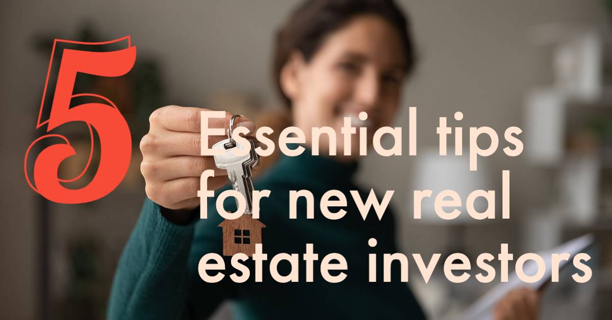 5-essential-tips-for-new-real-estate-investors