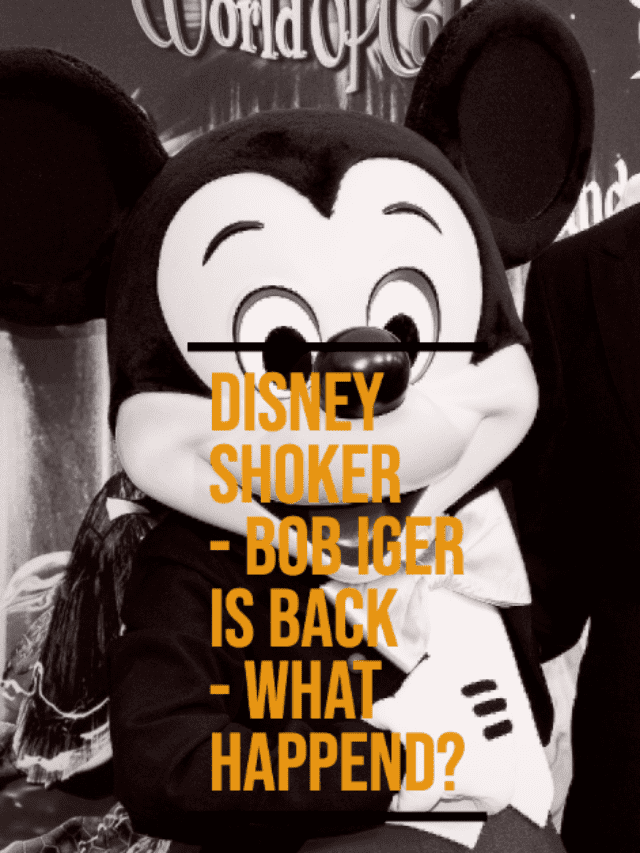 Disney Shocker ! Bob Iger is back – What happend?