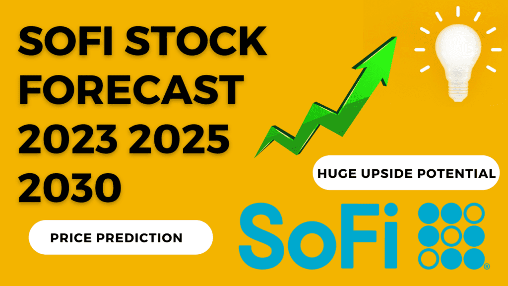 SoFi Stock Forecast For 2023, 2025 And 2030